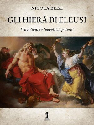 cover image of Gli Hierà di Eleusi, tra reliquie e "oggetti di potere"